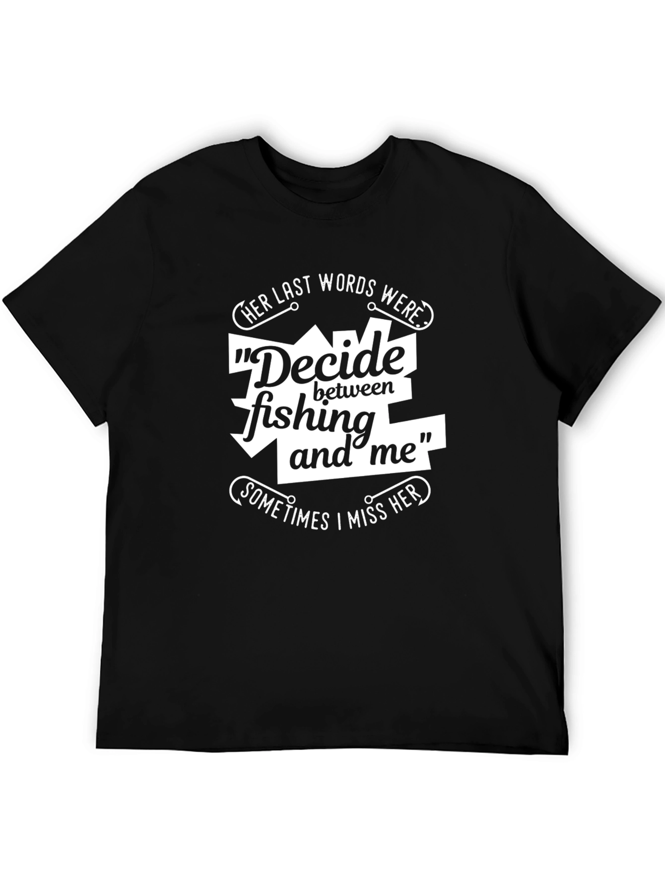 Fishing Lover Graphic T-Shirt - Decide Fishing And Me