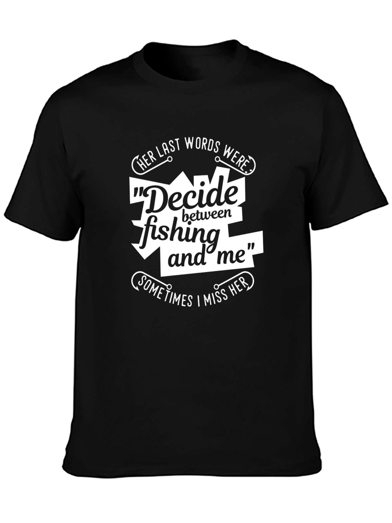 Fishing Lover Graphic T-Shirt - Decide Fishing And Me