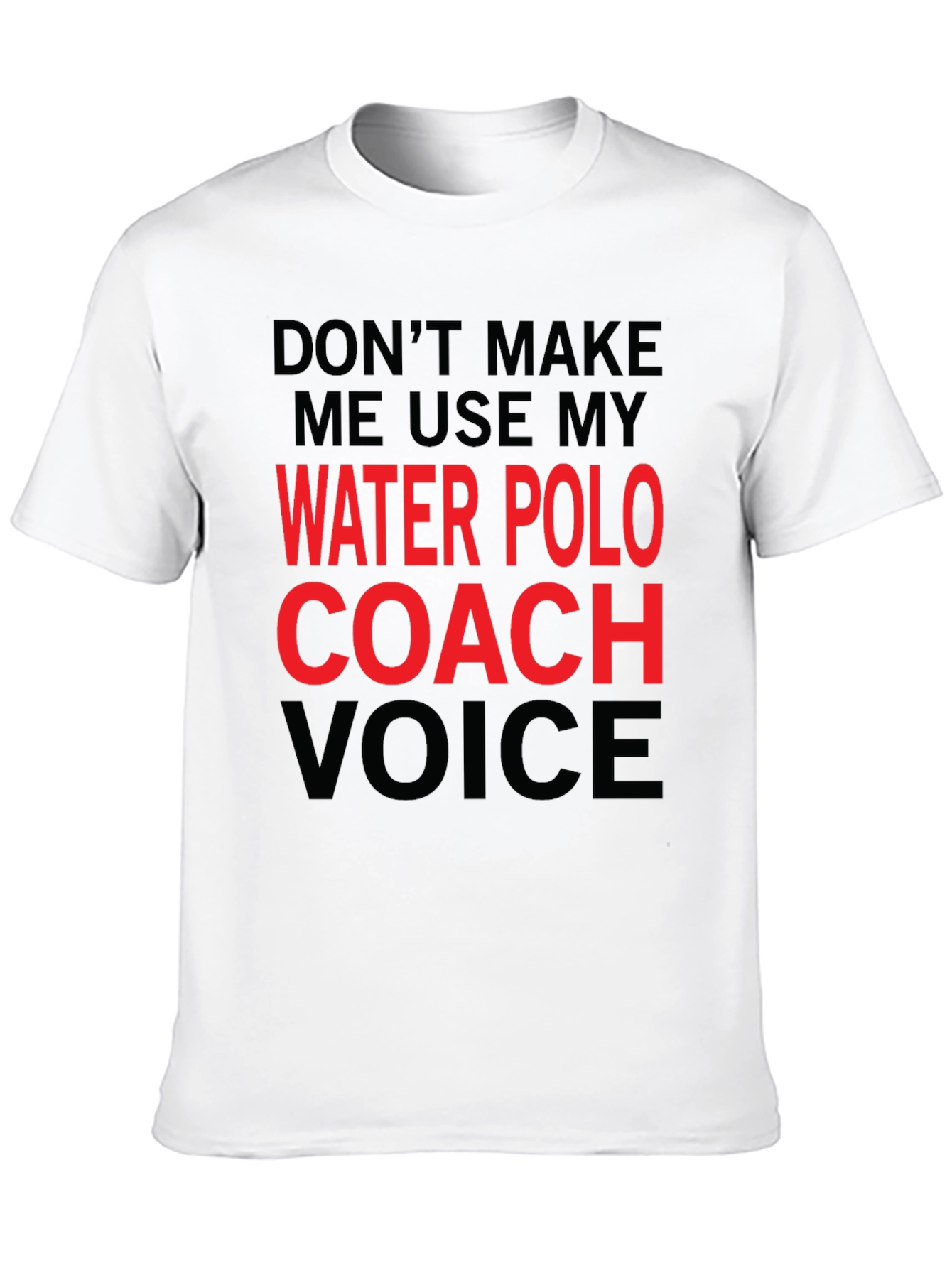 Water Polo Coach Voice T-Shirt - Funny Coaching Gift