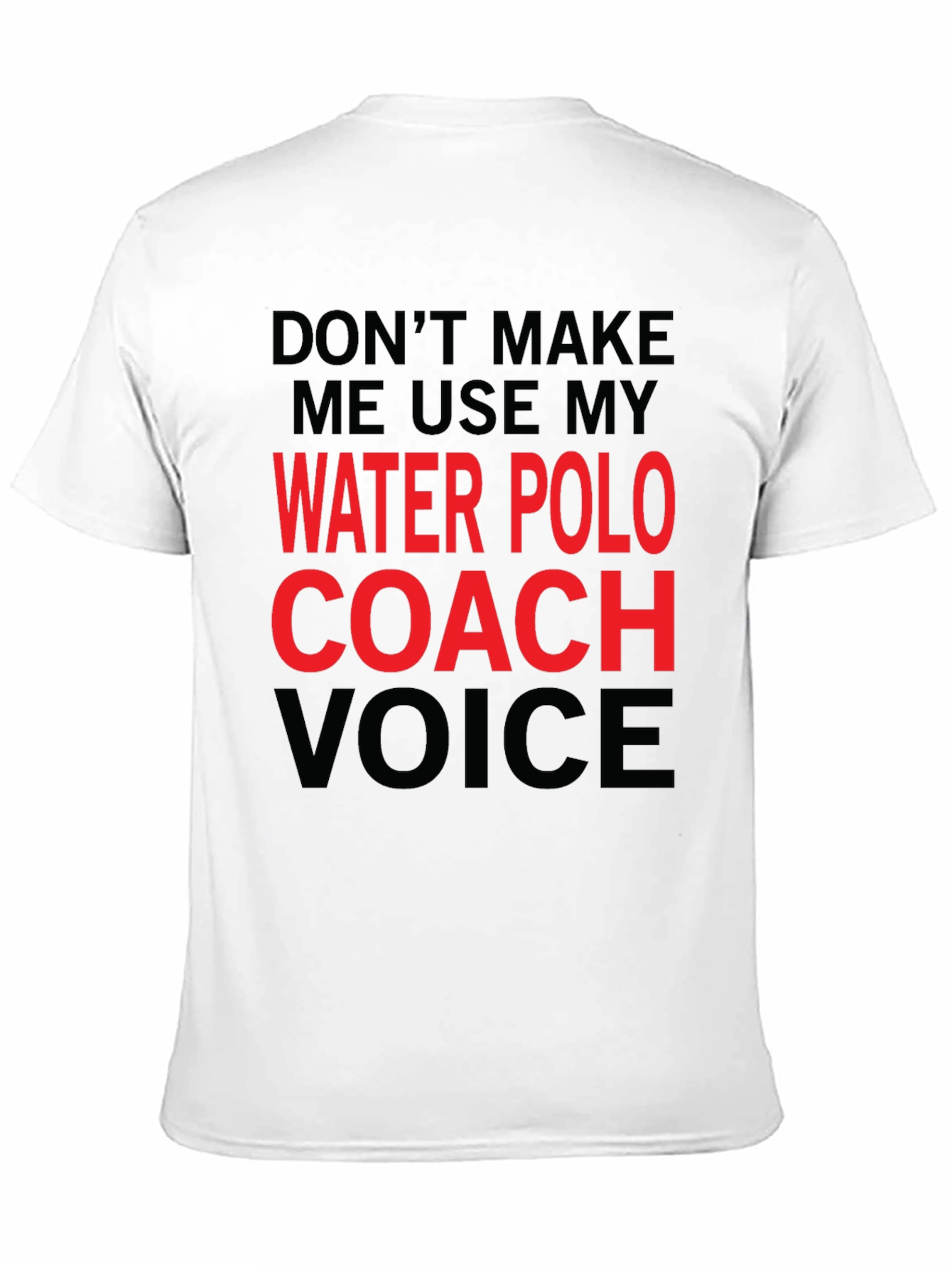 Water Polo Coach Voice T-Shirt - Funny Coaching Gift