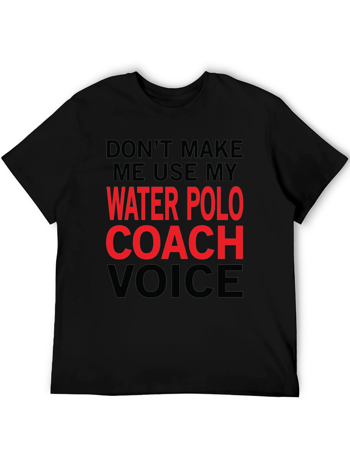Water Polo Coach Voice T-Shirt - Funny Coaching Gift