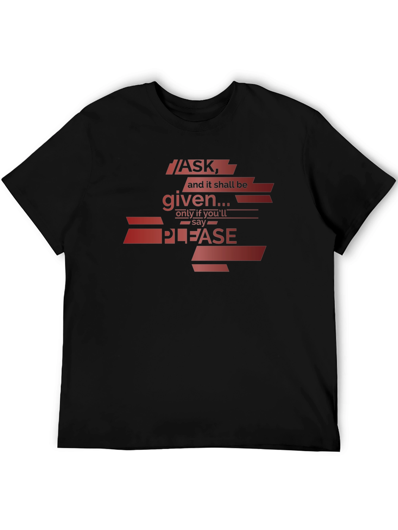 Ask Please T-Shirt - Soft Cotton Tee