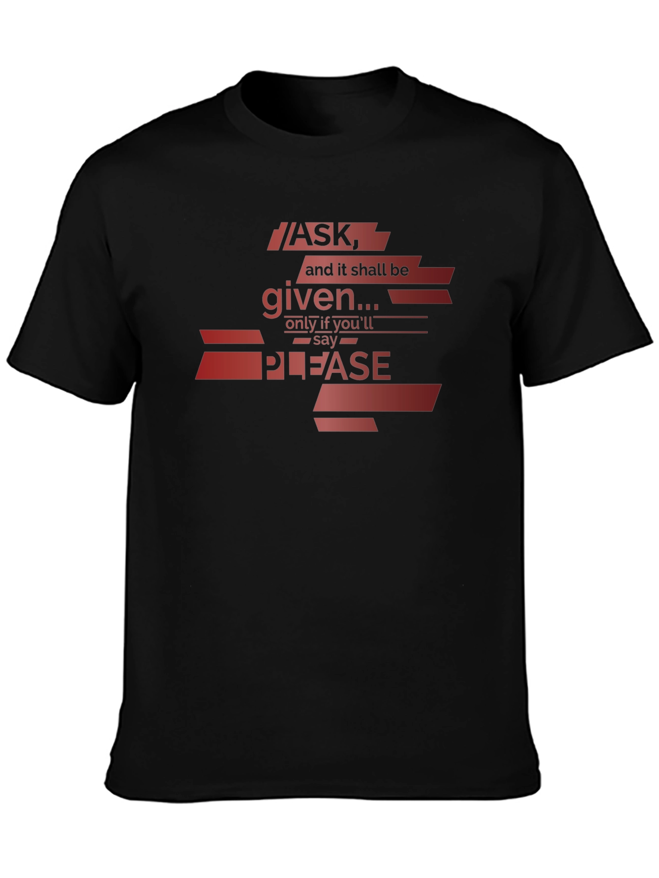 Ask Please T-Shirt - Soft Cotton Tee