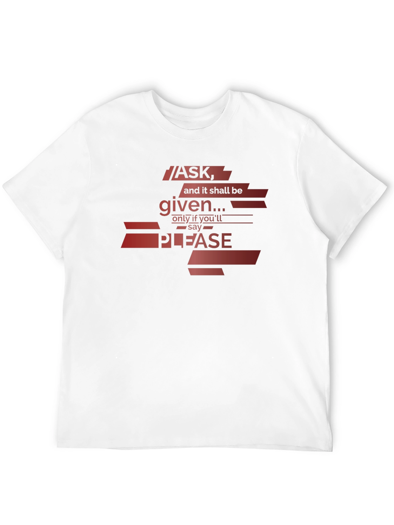 Ask Please T-Shirt - Soft Cotton Tee
