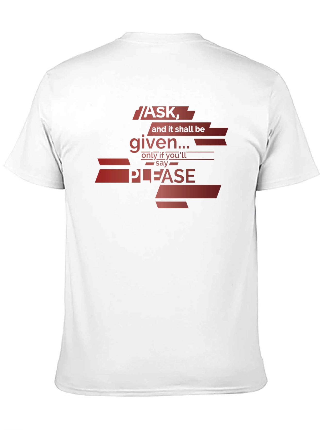 Ask Please T-Shirt - Soft Cotton Tee