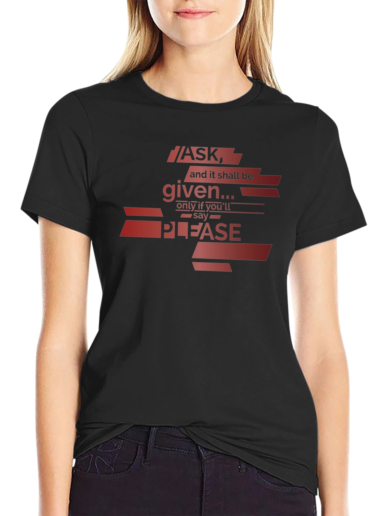 Ask Please T-Shirt - Soft Cotton Tee