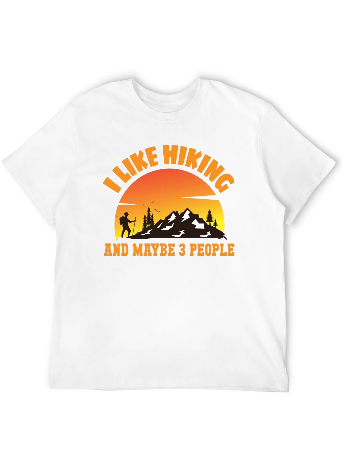 I Like Hiking and Maybe 3 People T-Shirt