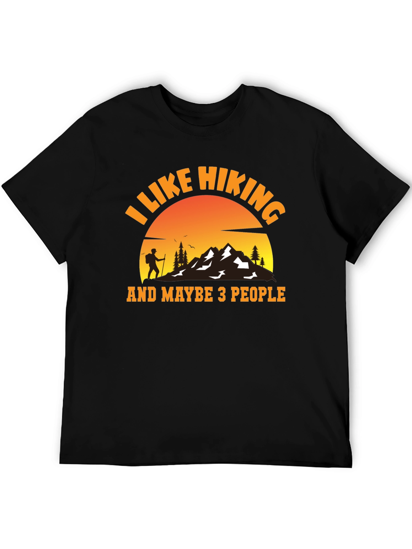 I Like Hiking and Maybe 3 People T-Shirt