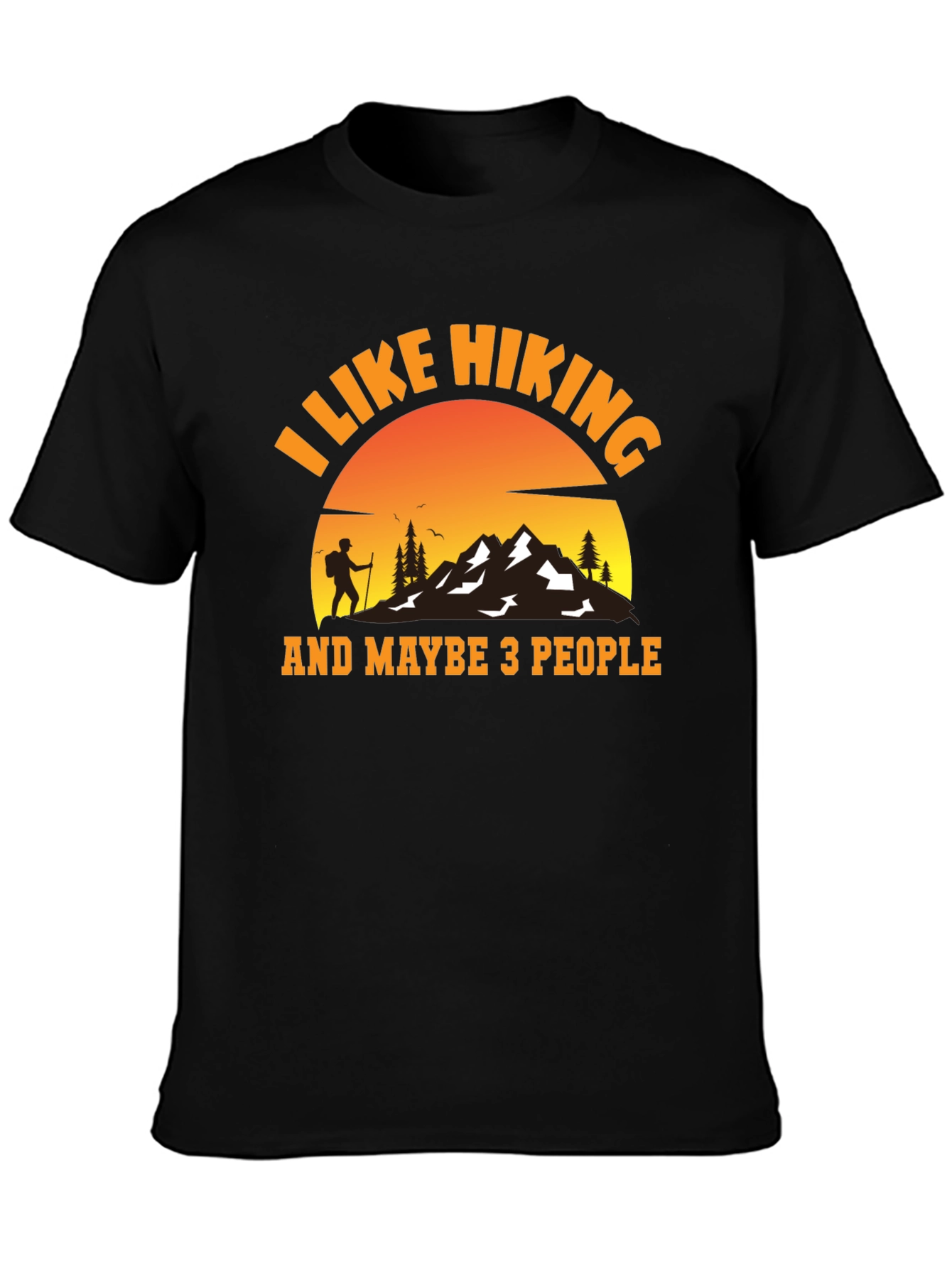 I Like Hiking and Maybe 3 People T-Shirt