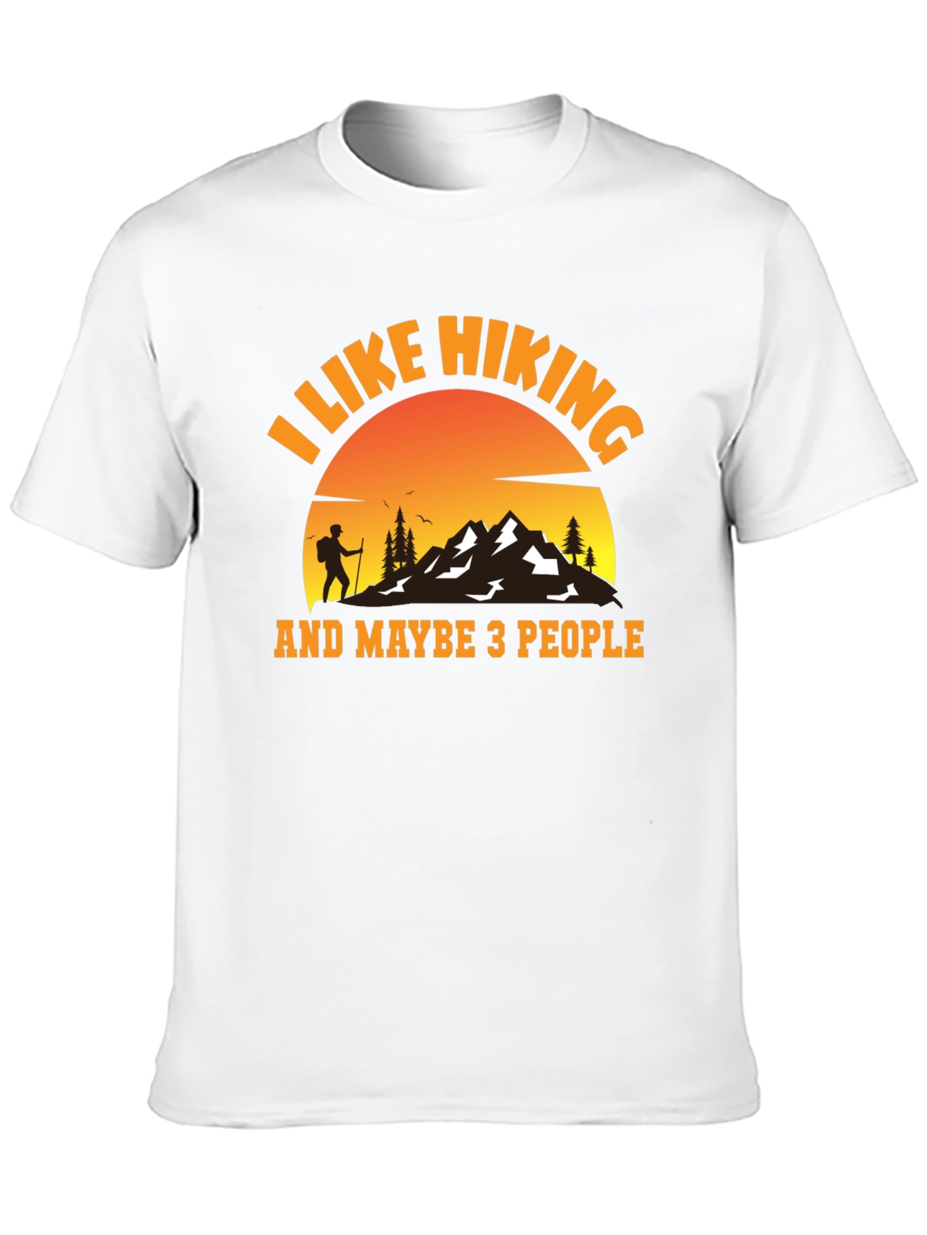 I Like Hiking and Maybe 3 People T-Shirt