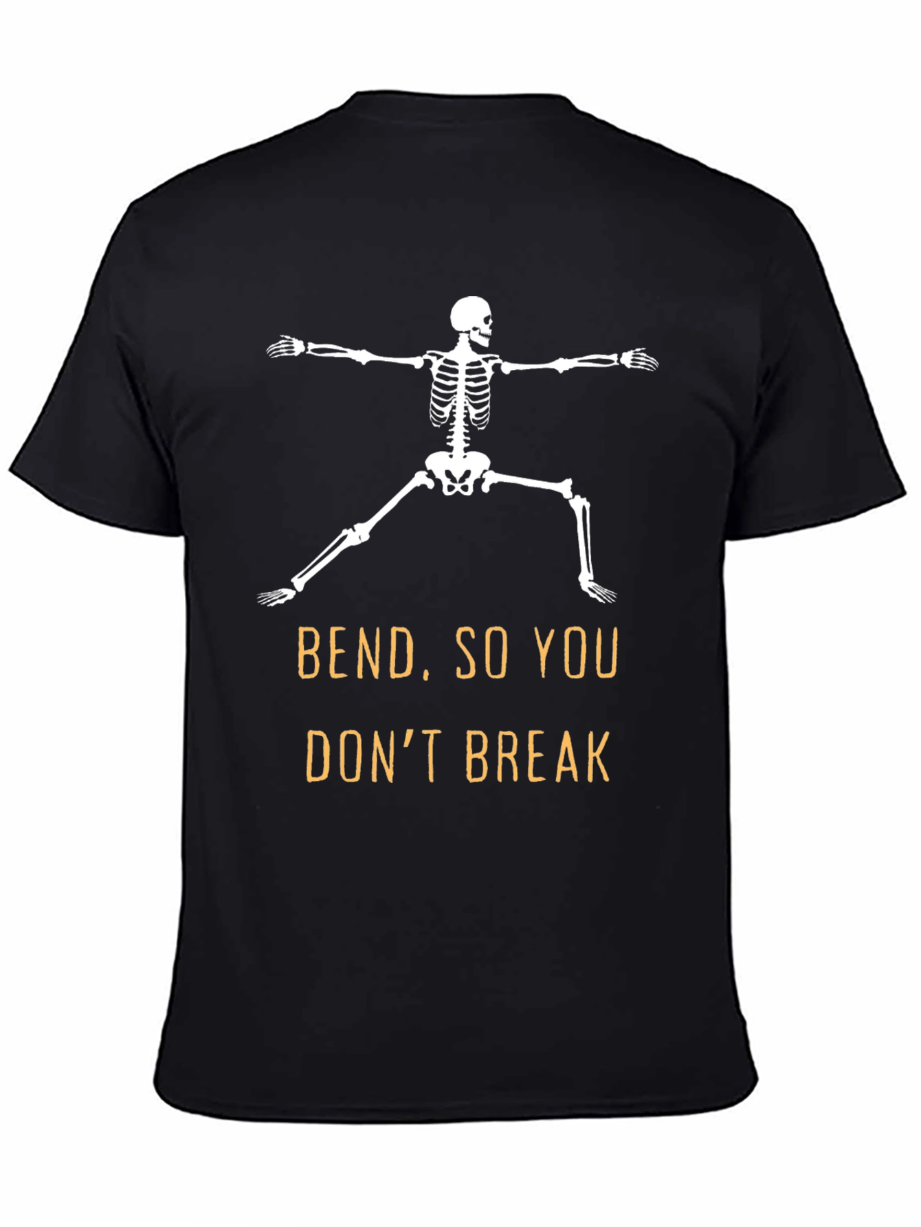 Bend So You Dont Break T-Shirt