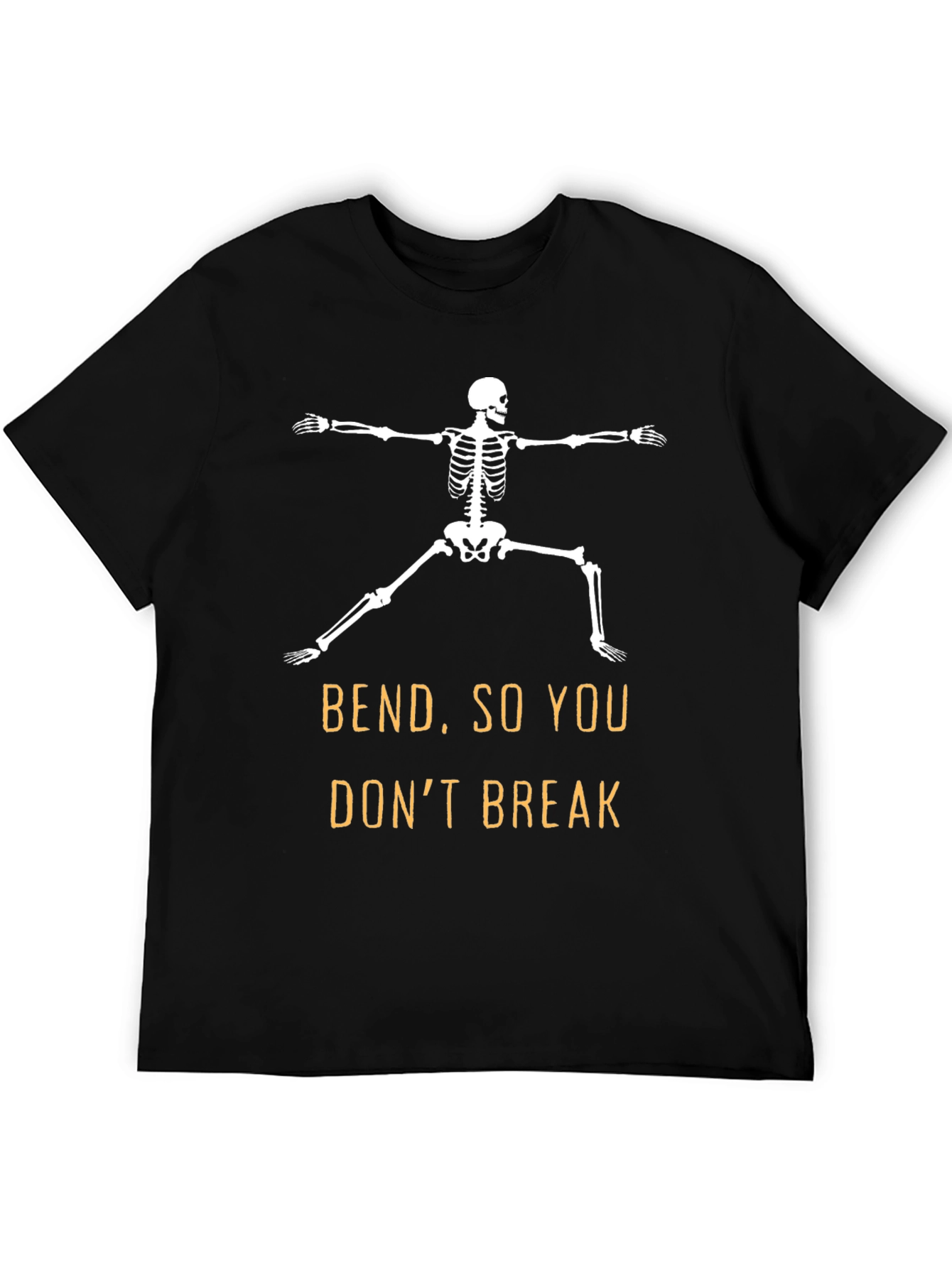 Bend So You Dont Break T-Shirt