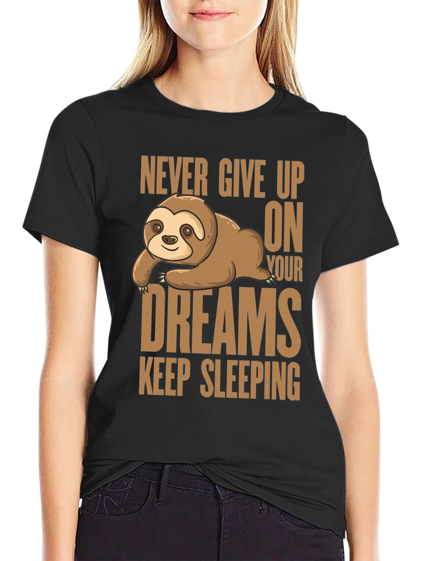 Sloth Dreams T-Shirt: Never Give Up Keep Sleeping
