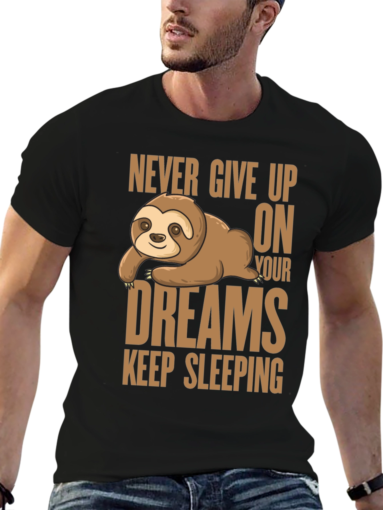 Sloth Dreams T-Shirt: Never Give Up Keep Sleeping