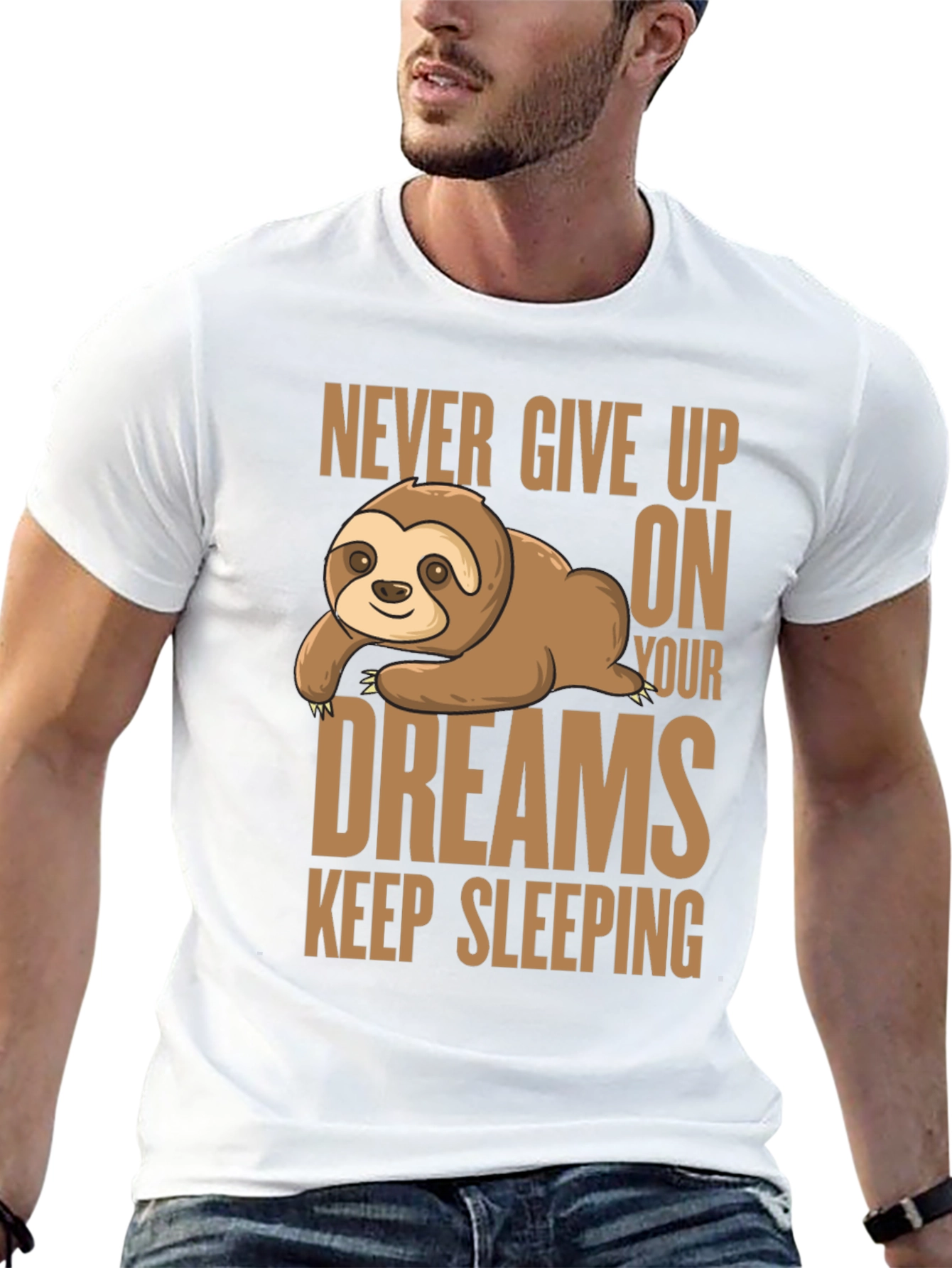Sloth Dreams T-Shirt: Never Give Up Keep Sleeping