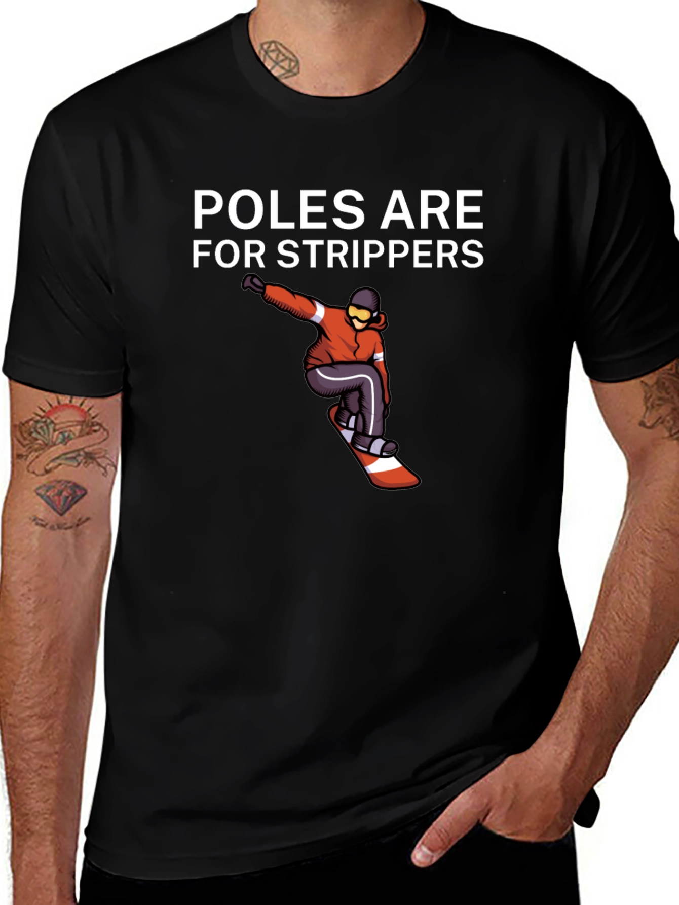 Poles Are For Strippers T-Shirt Snowboarder Black Tee