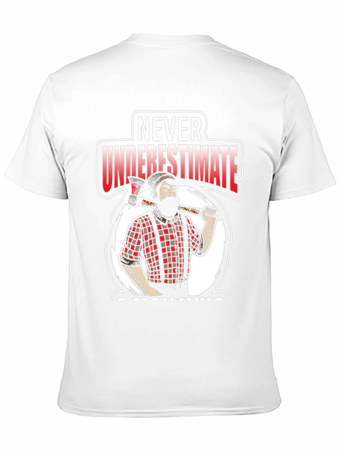 Never Underestimate A Man With An Axe Black T-Shirt
