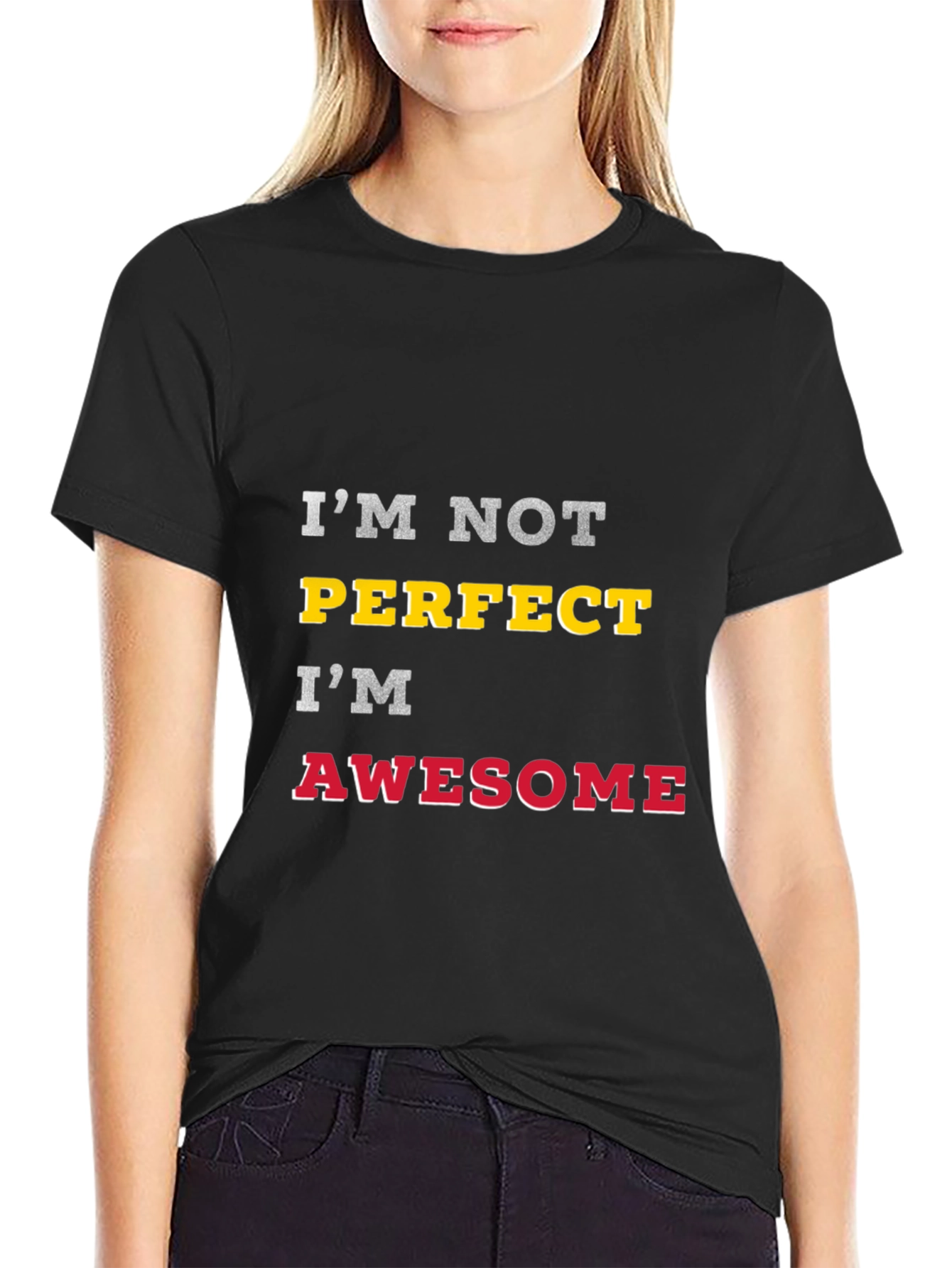 Im Not Perfect Im Awesome T-Shirt - Black