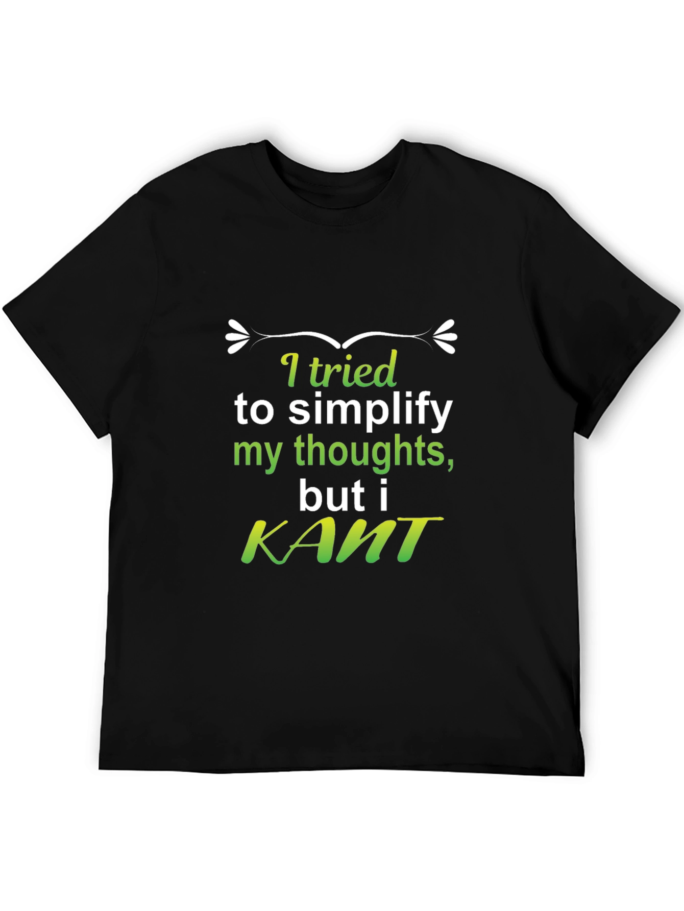 Philosophical Humor T-Shirt - Kant Simplify My Thoughts