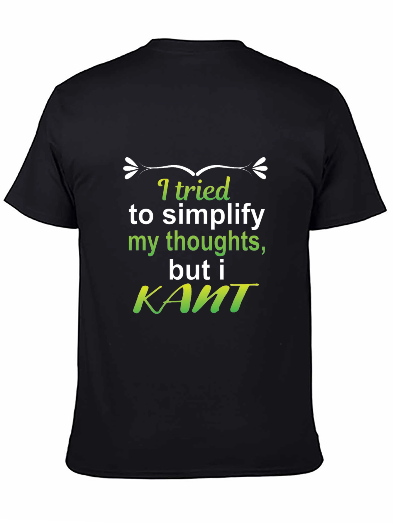 Philosophical Humor T-Shirt - Kant Simplify My Thoughts