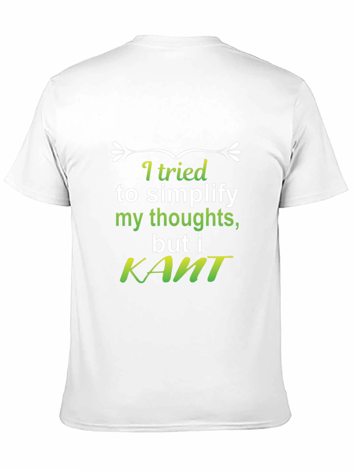 Philosophical Humor T-Shirt - Kant Simplify My Thoughts