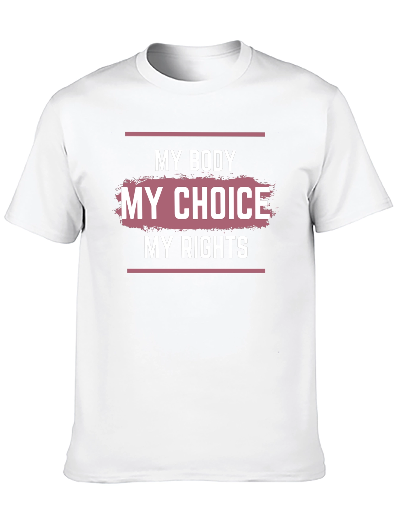 My Body My Choice T-Shirt - Pro-Choice Advocacy