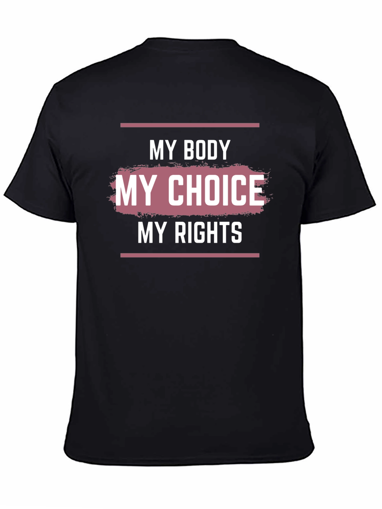My Body My Choice T-Shirt - Pro-Choice Advocacy