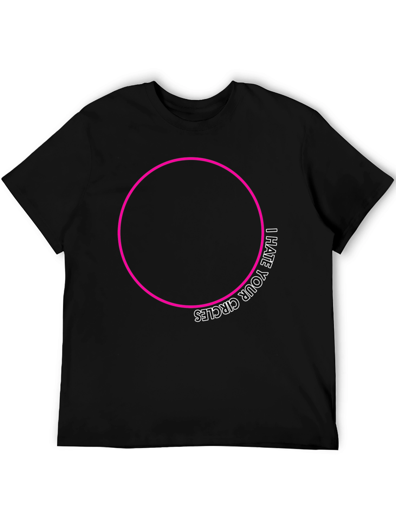 I Hate Your Circles Graphic Tee