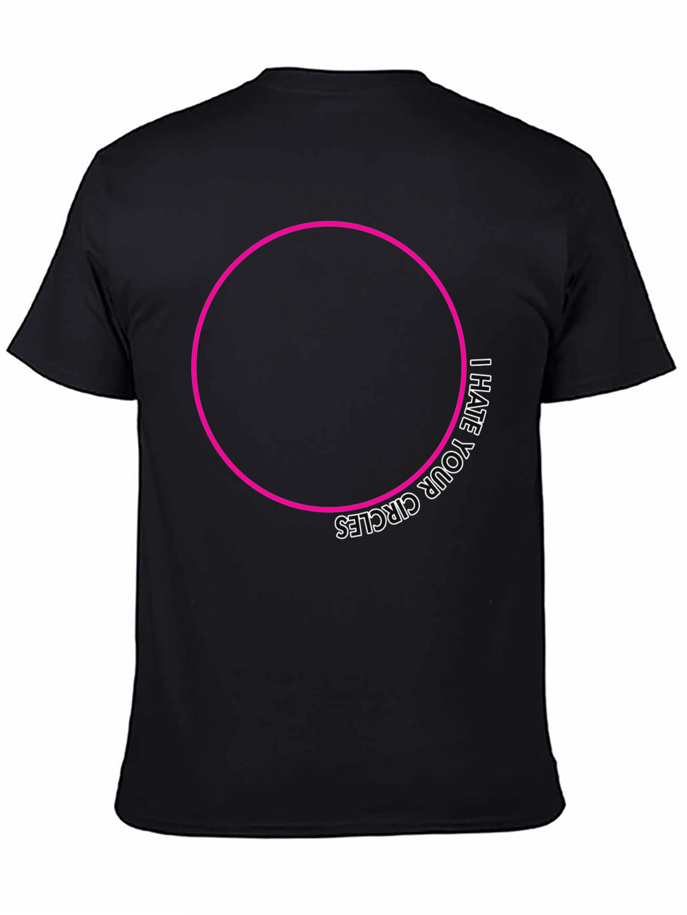I Hate Your Circles Graphic Tee