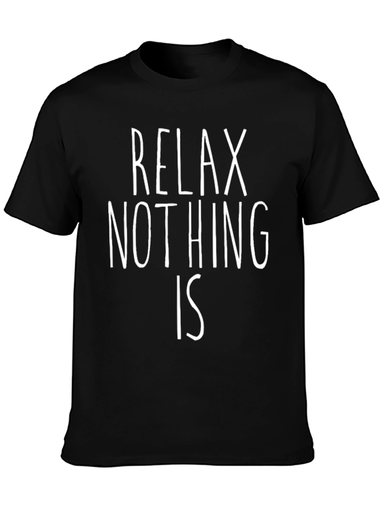 Relax Nothing Is Under Control Novelty T-Shirt