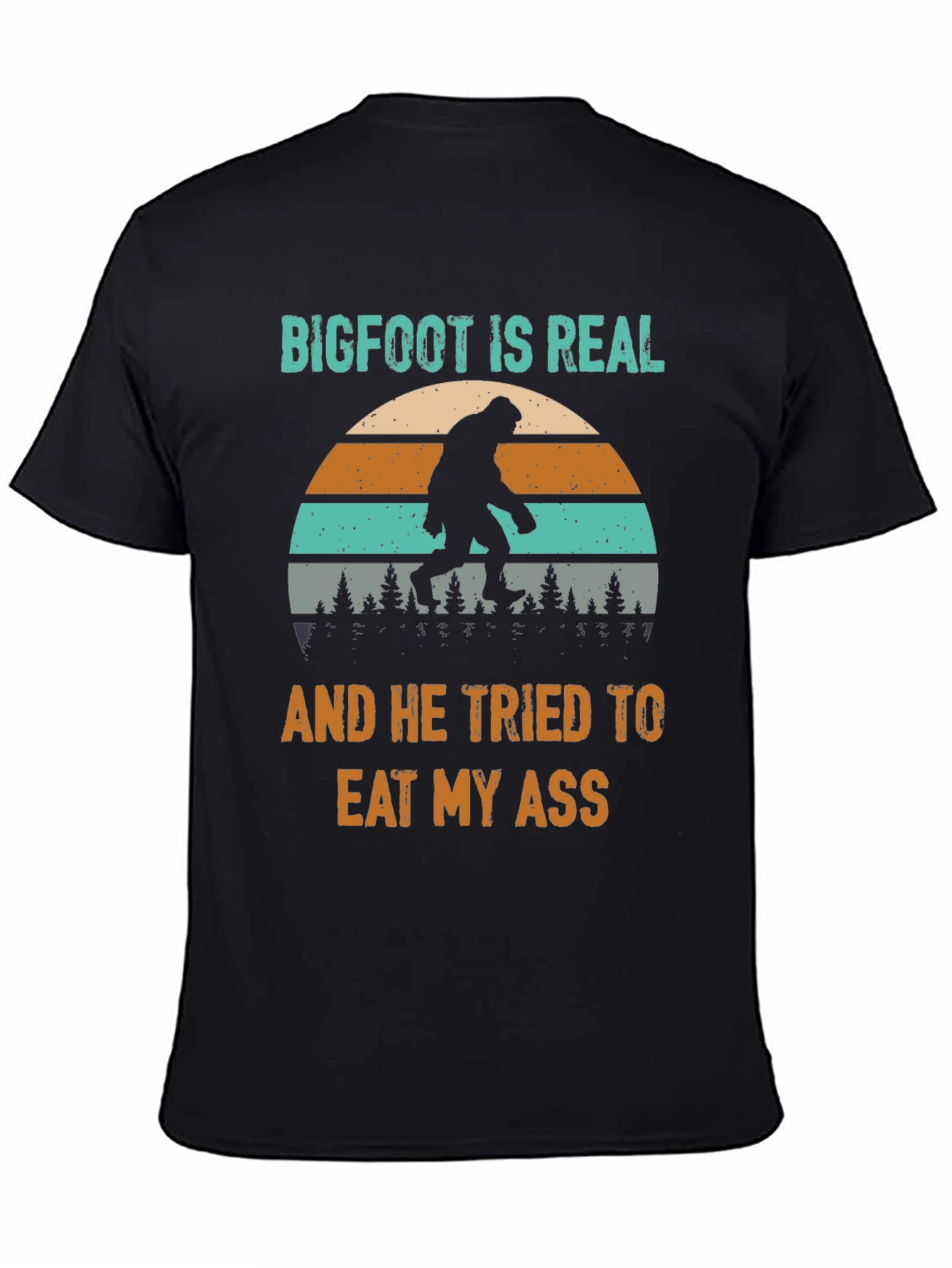 Bigfoot Ate My Ass Funny Novelty T-Shirt