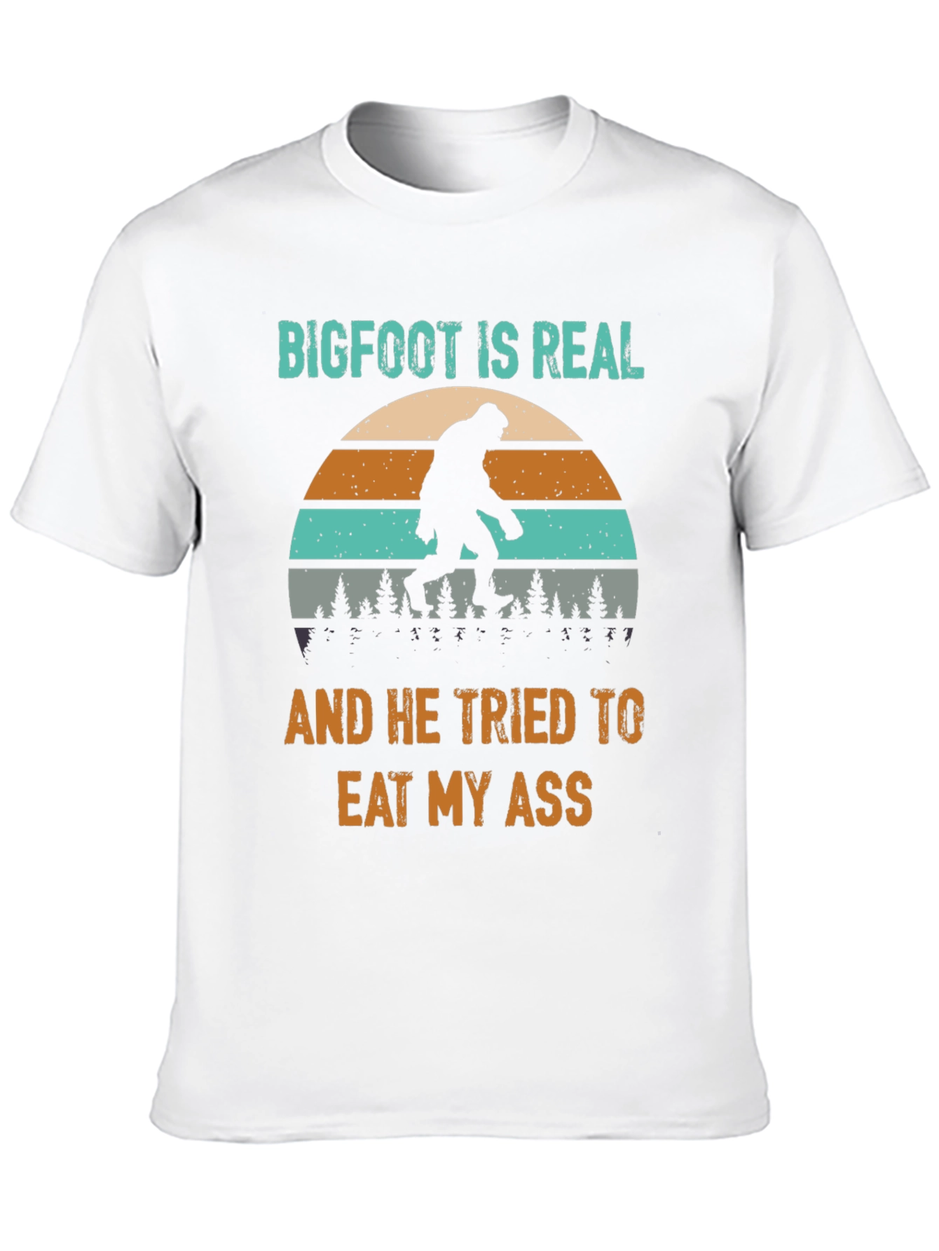 Bigfoot Ate My Ass Funny Novelty T-Shirt