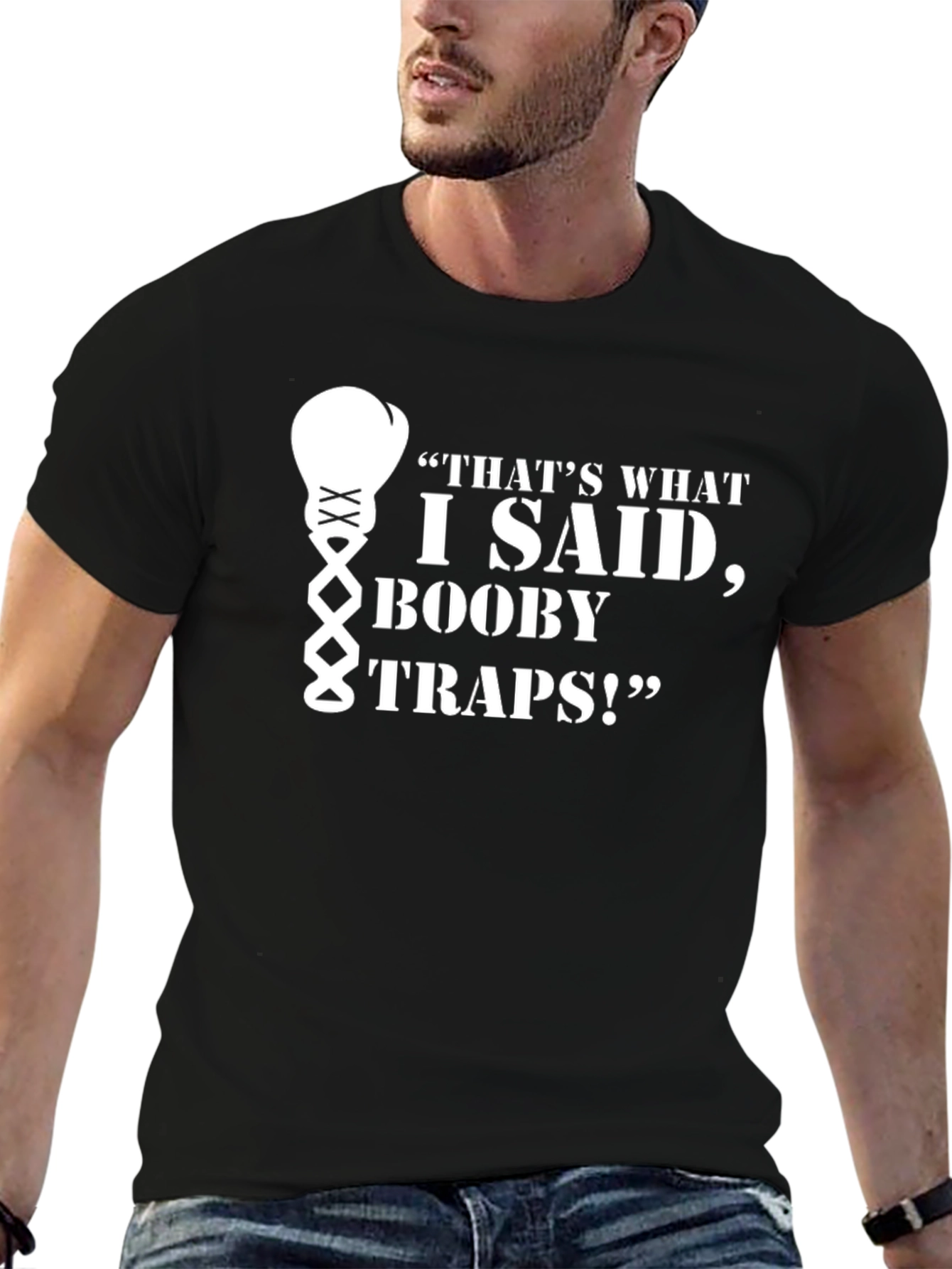 Thats What I Said Booby Traps! T-Shirt