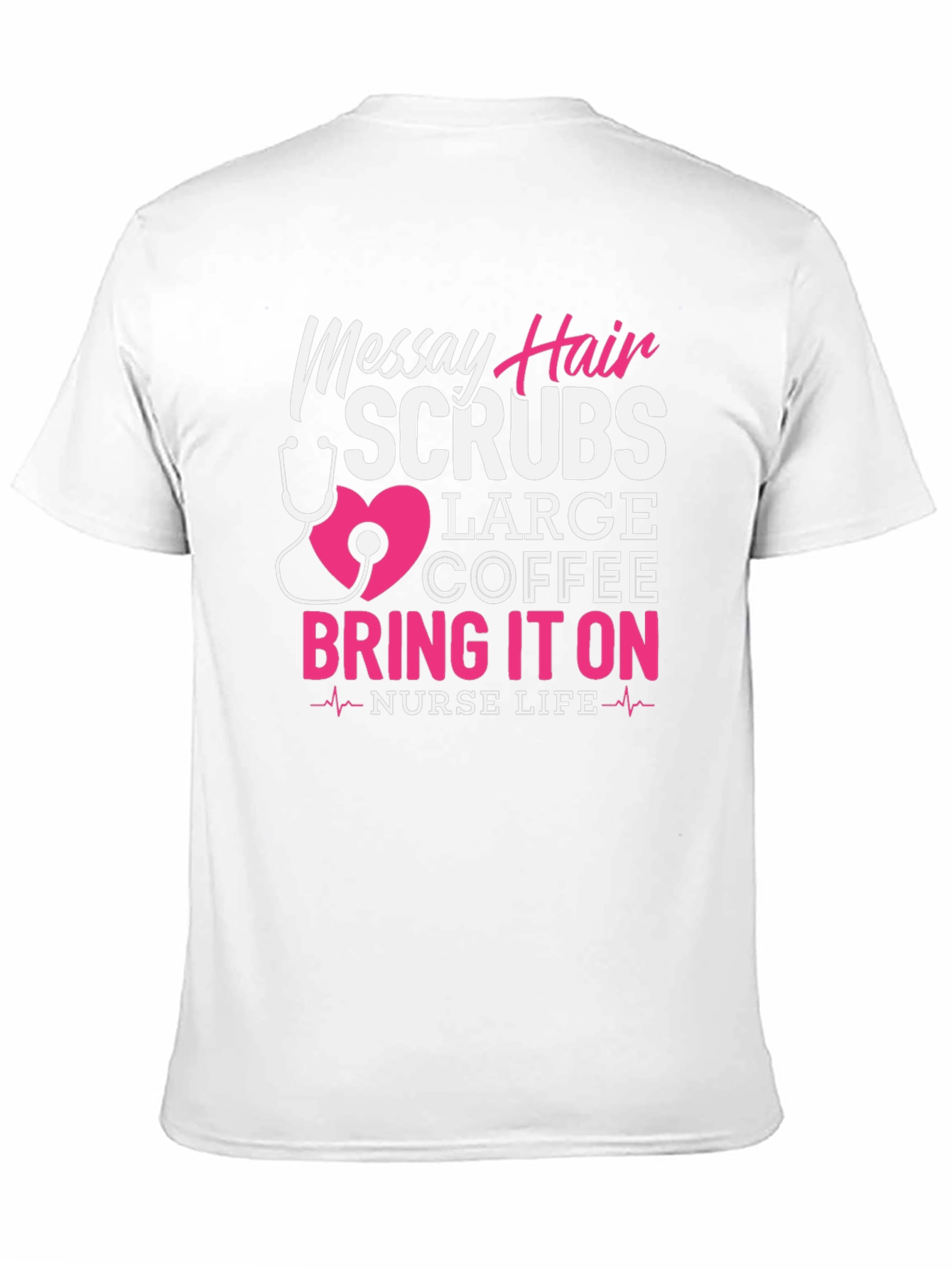 Messy Hair Scrubs Nurse T-Shirt