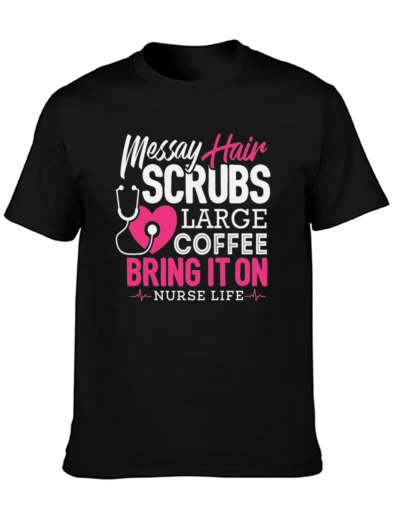 Messy Hair Scrubs Nurse T-Shirt