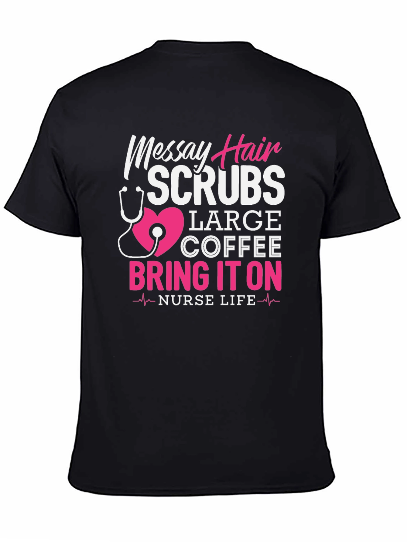 Messy Hair Scrubs Nurse T-Shirt