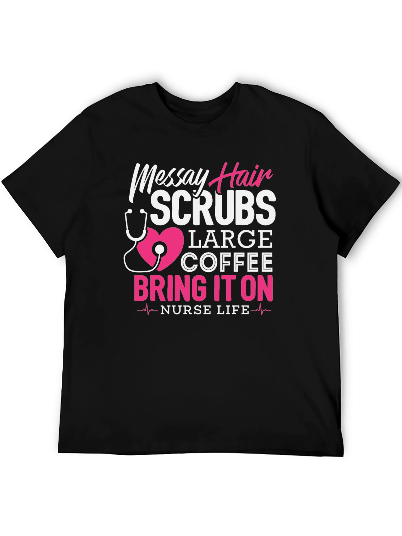 Messy Hair Scrubs Nurse T-Shirt