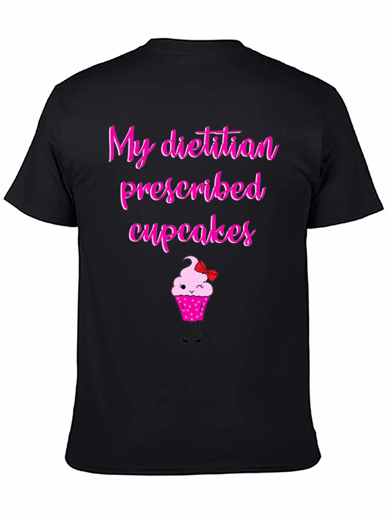 Dietitian Prescribed Cupcakes Graphic Tee