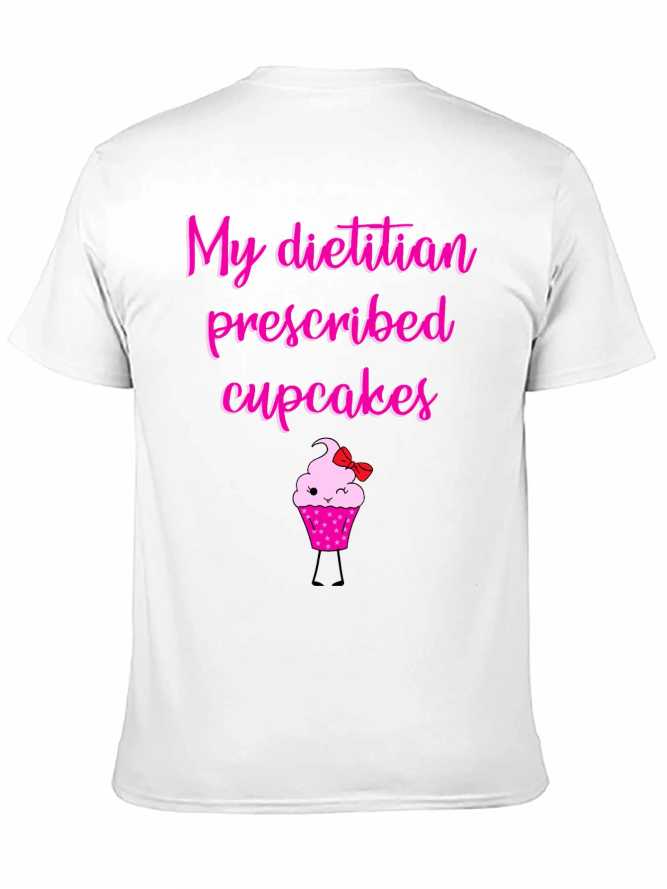 Dietitian Prescribed Cupcakes Graphic Tee