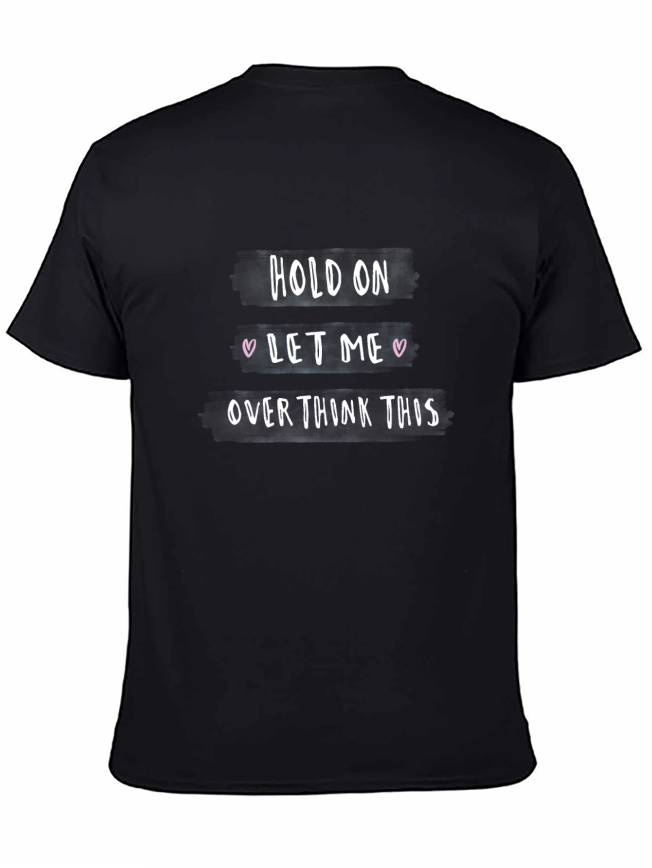 Hold On Let Me Overthink This T-Shirt