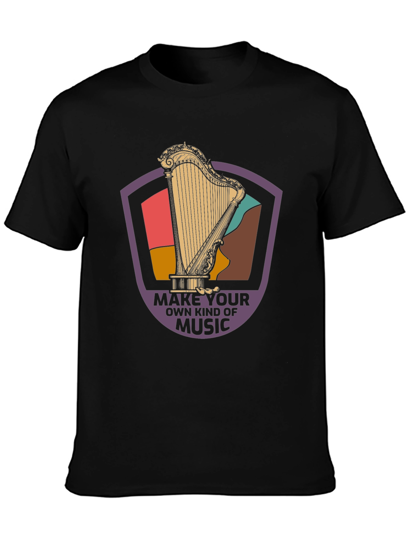 Harp Music T-Shirt: Make Your Own Kind of Music