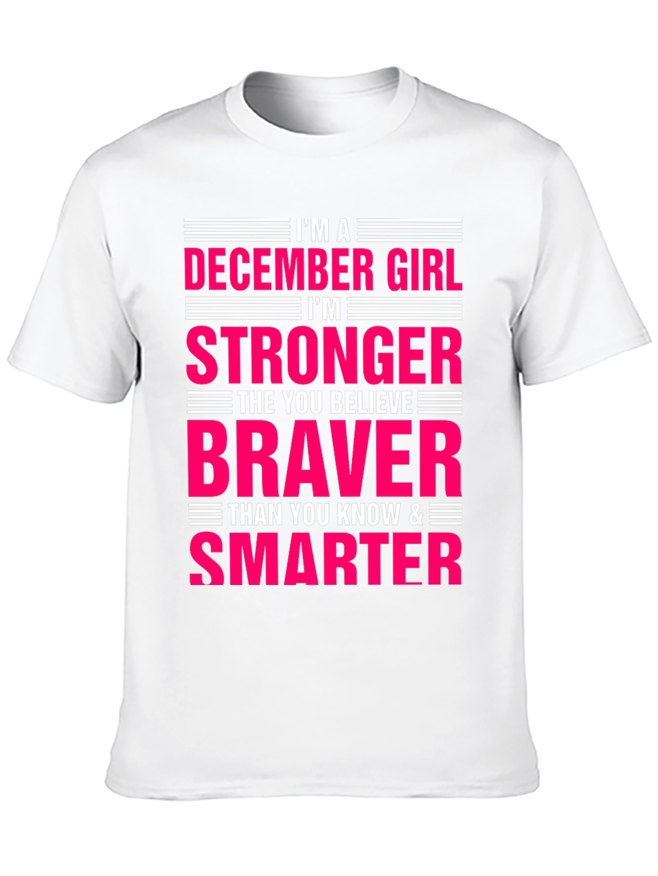 December Girl T-Shirt - Strong Brave Smart