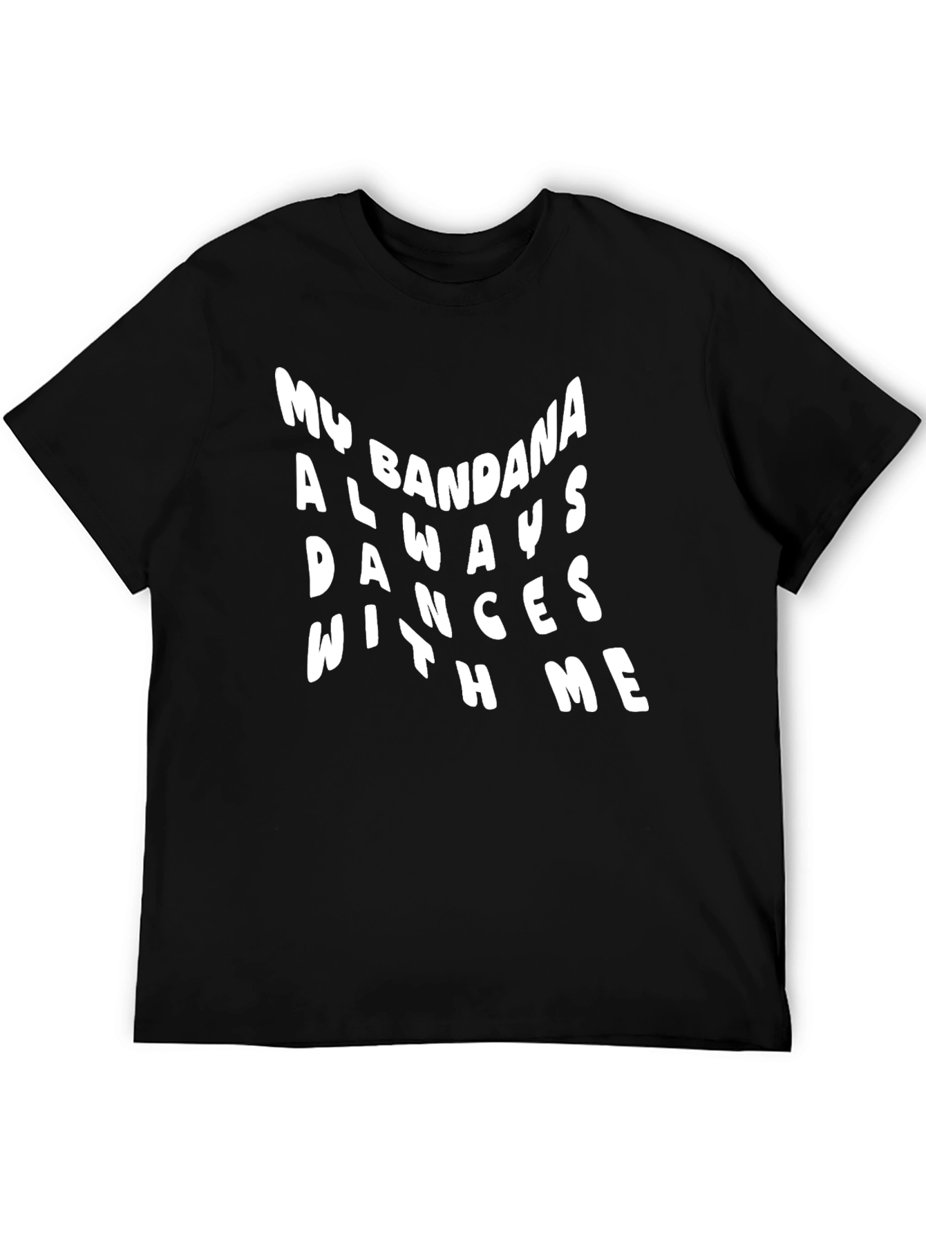 My Bandana Always Dances With Me T-Shirt