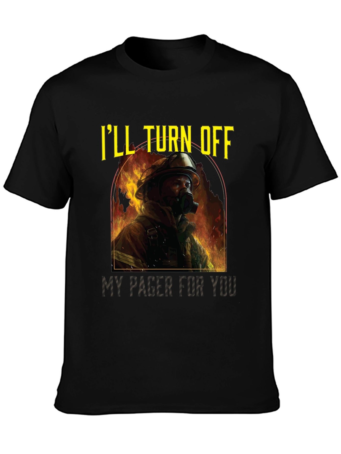 Firefighter Love Tee: Ill Turn Off My Pager