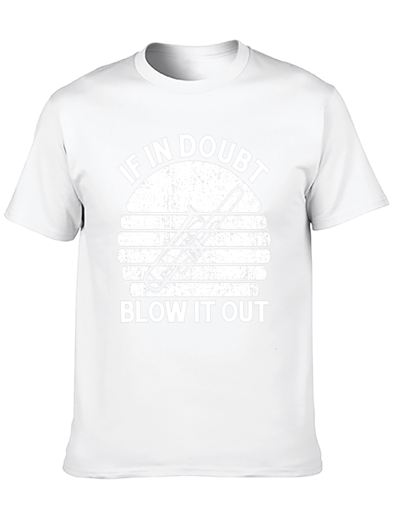 If In Doubt Blow It Out Trombone T-Shirt
