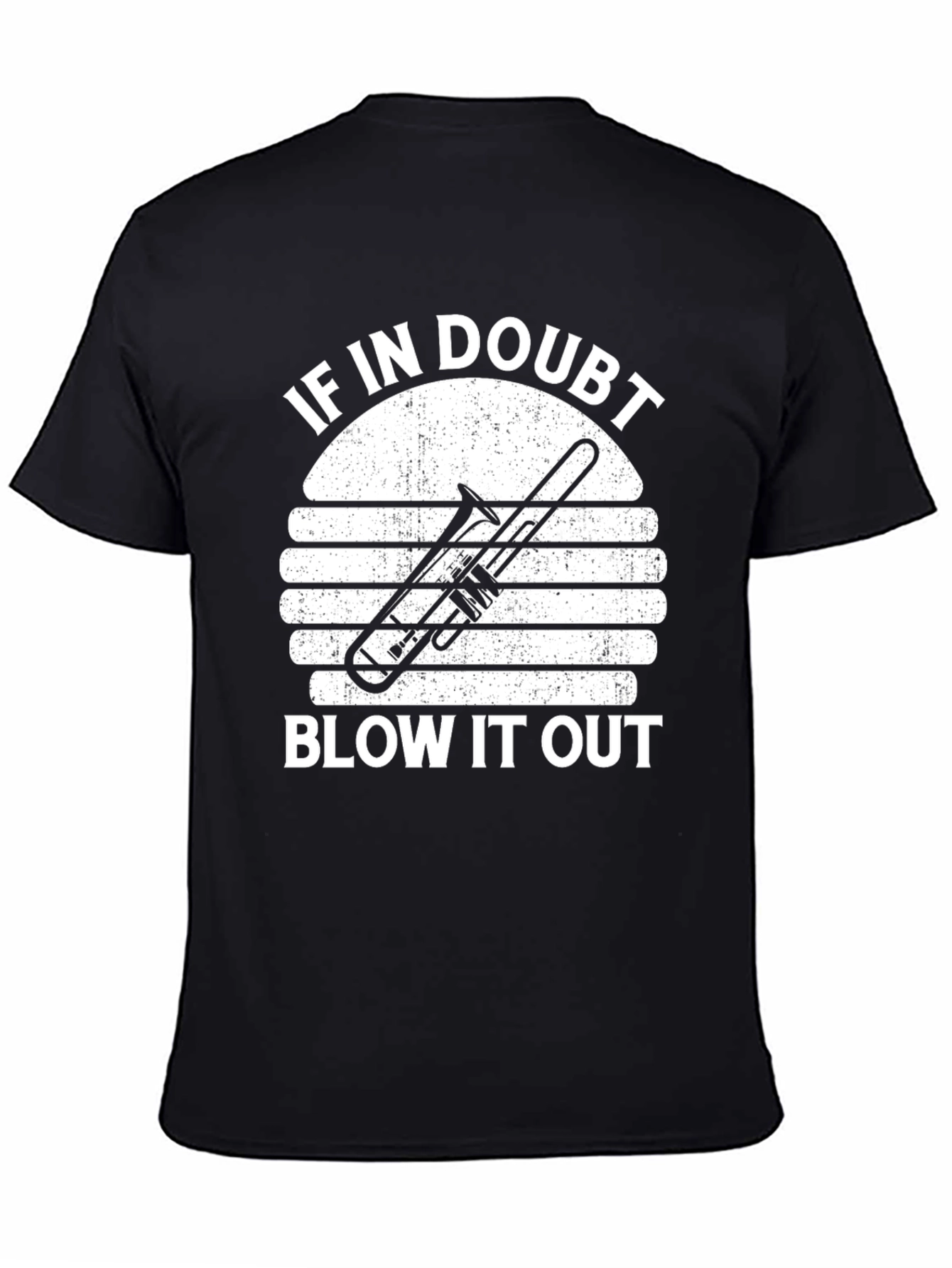 If In Doubt Blow It Out Trombone T-Shirt