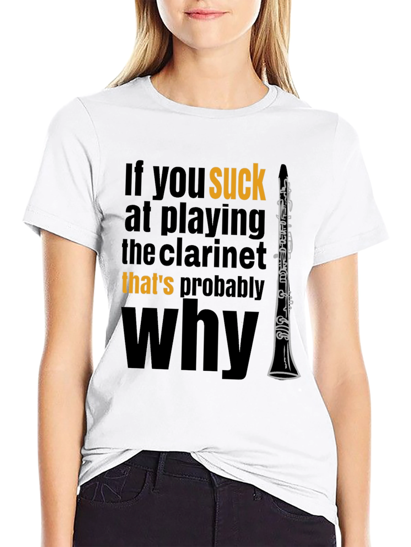 Funny Clarinet Player T-Shirt: If You Suck...