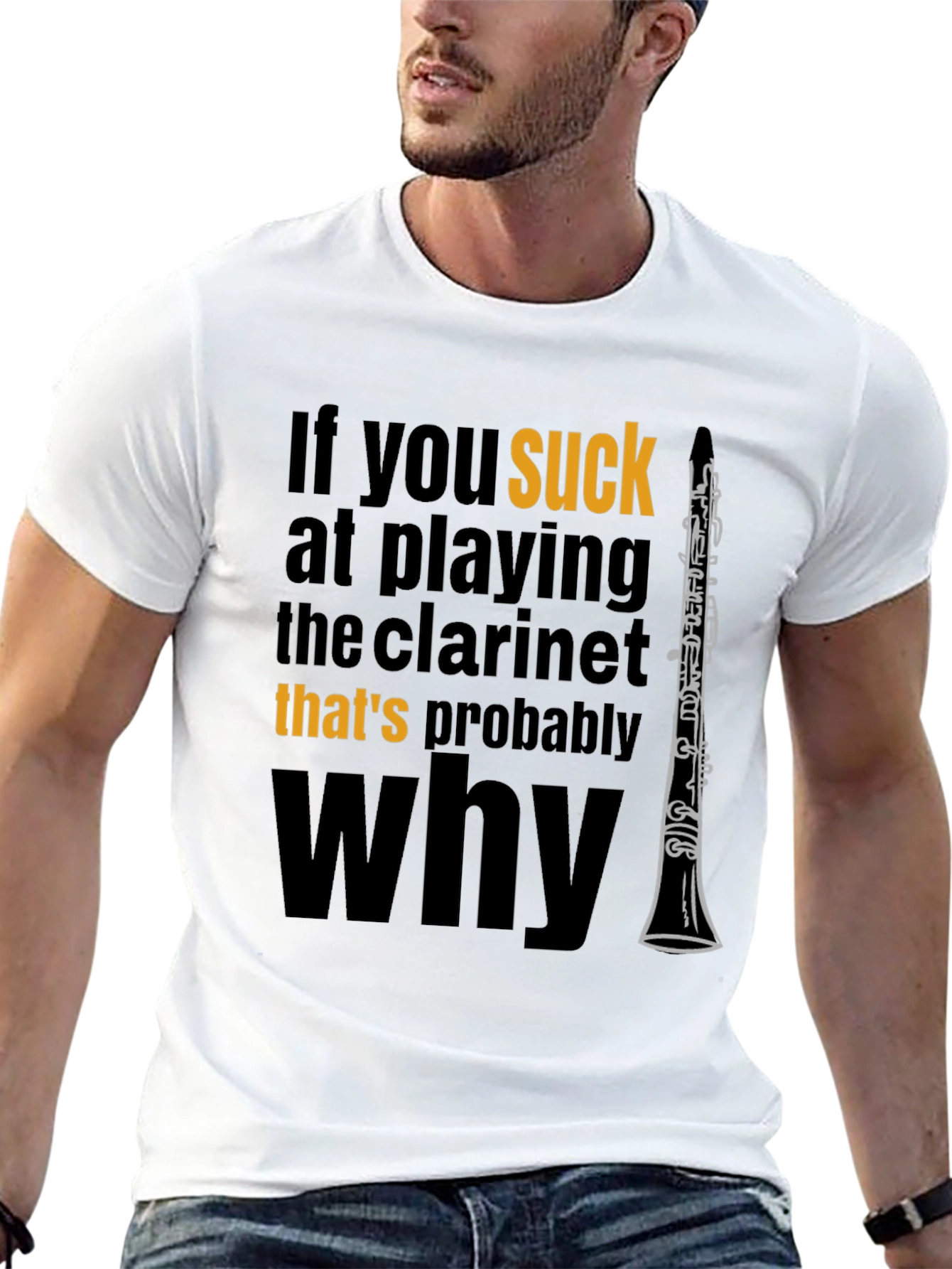 Funny Clarinet Player T-Shirt: If You Suck...