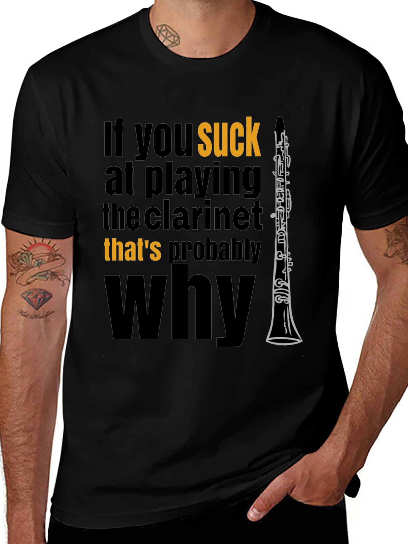Funny Clarinet Player T-Shirt: If You Suck...