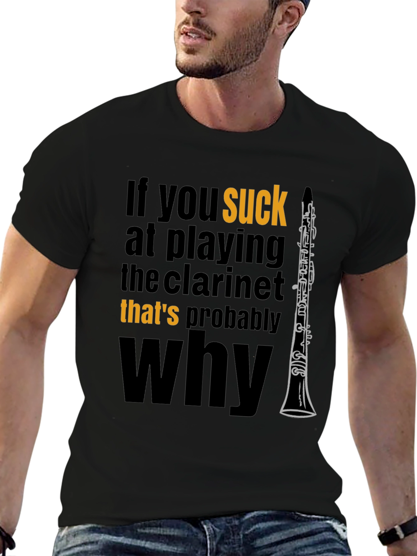 Funny Clarinet Player T-Shirt: If You Suck...